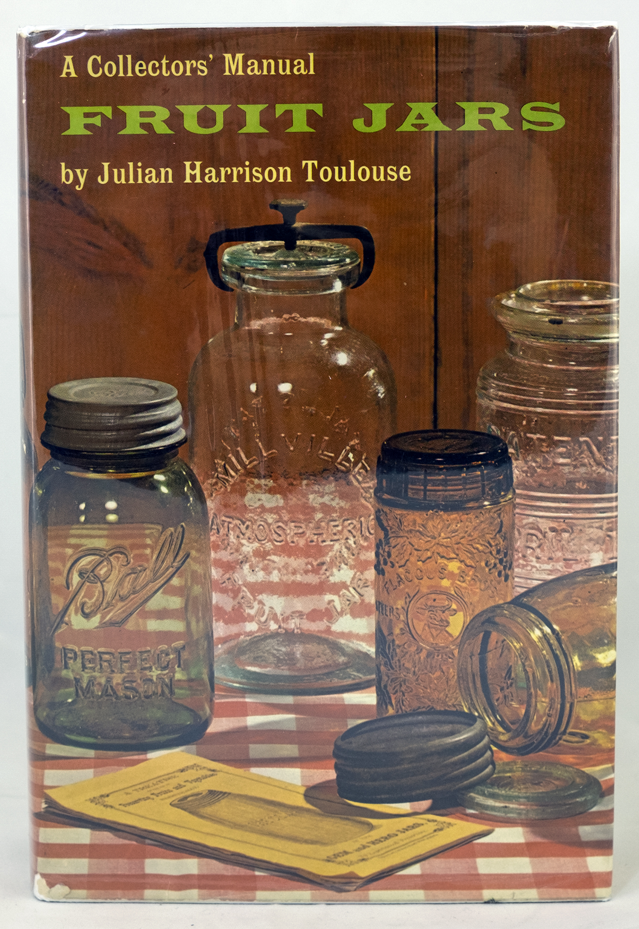 Fruit Jars: A Collectors' Manual